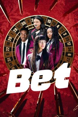 Bet โคตรเซียนโรงเรียนพนัน Season 1 (2025) Netflix พากย์ไทย